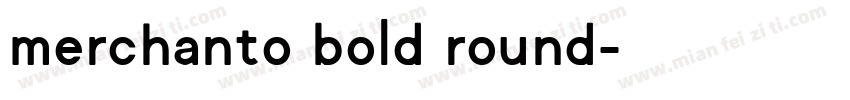 merchanto bold round字体转换